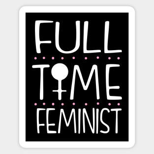 Full Time Feminist Sticker